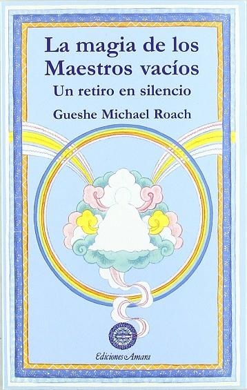 MAGIA DE LOS MAESTROS VACIOS : UN RETIRO EN SILENCIO | 9788495094094 | ROACH, GUESHE MICHAEL