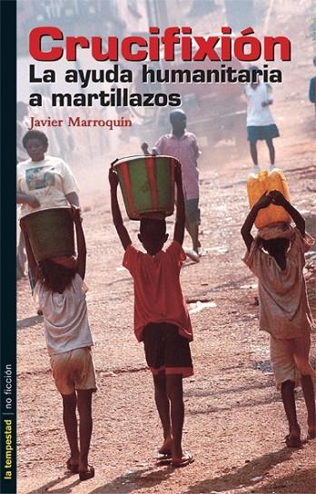 CRUCIFIXION, LA AYUDA HUMANITARIA A MARTILLAZOS | 9788479489915 | MARROQUIN, JAVIER