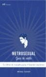 METROSEXUAL : GUIA DE ESTILO : UN LIBRO DE CONSULTA PARA EL | 9788427030299 | FLOCKER, MICHAEL