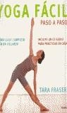 YOGA FACIL PASO A PASO | 9788425338243 | FRASER, TARA