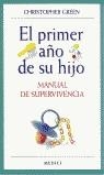 PRIMER AÑO DE SU HIJO MANUAL DE SUPERVIVENCIA, EL | 9788489778306 | GREEN, CRISTOPHER