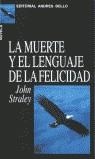 MUERTE Y EL LENGUAJE DE LA FELICIDAD, LA | 9788495407122 | STRALEY, JOHN