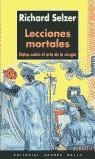 LECCIONES MORTALES NOTAS SOBRE EL ARTE DE LA CIRUGIA | 9788495407092 | SELZER, RICHARD