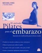 METODO PILATES PARA EL EMBARAZO, EL | 9788497541138 | KING, MICHAEL/ GREEN, YOLANDE