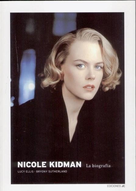 NICOLE KIDMAN LA BIOGRAFIA | 9788489564404 | ELLIS, LUCY/ SUTHERLAND, BRYONY