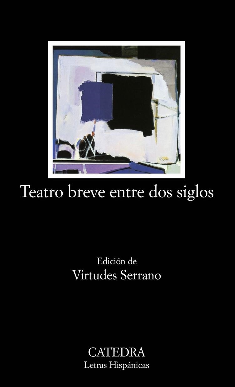 TEATRO BREVE ENTRE DOS SIGLOS | 9788437621524 | SERRANO, VIRTUDES