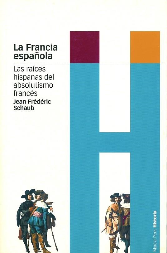 FRANCIA ESPAÑOLA, LA | 9788495379818 | SCHAUB, JEAN-FREDERIC