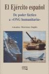 EJERCITO ESPAÑOL. DE PODER FACTICO A ONG HUMANITARIA, EL | 9788493229368 | MARTINEZ INGLES, AMADEO