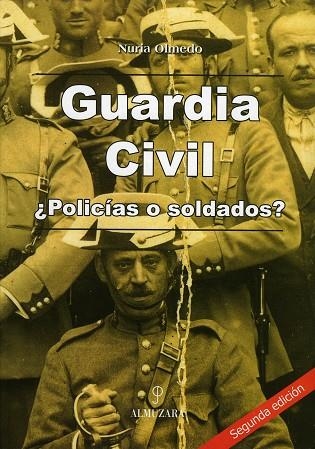 GUARDIA CIVIL POLICIAS O SOLDADOS | 9788493337834 | OLMEDO, NURIA