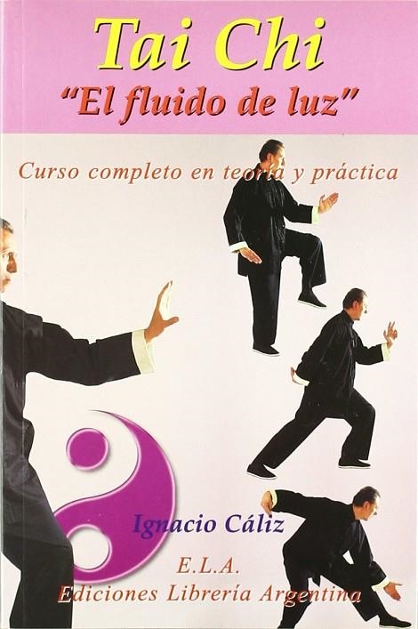 TAI CHI EL FLUIDO DE LUZ | 9788489836525 | CALIZ, IGNACIO