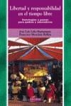 LIBERTAD Y RESPONSABILIDAD EN EL TIEMPO LIBRE: ESTRATEGIAS Y | 9788436818727 | MENCHÉN BELLÓN, FRANCISCO/LOBO BUSTAMANTE, JOSÉ LU