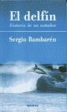 DELFIN HISTORIA DE UN SOÑADOR, EL | 9788475776880 | BAMBAREN, SERGIO