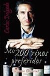 MIS 200 VINOS PREFERIDOS | 9788420677477 | DELGADO GONZALEZ, CARLOS