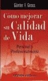 CÓMO MEJORAR SU CALIDAD DE VIDA. PERSONAL Y PROFESIONALMENTE | 9788480884976 | GROSS, GÜNTER F.