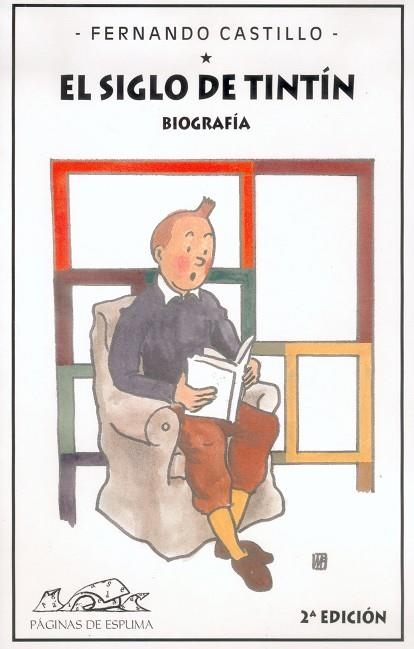 SIGLO DE TINTIN , BIOGRAFIA, EL | 9788495642448 | CASTILLO CACERES, FERNANDO