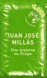 DOS MUJERES EN PRAGA | 9788467014754 | MILLAS, JUAN JOSE