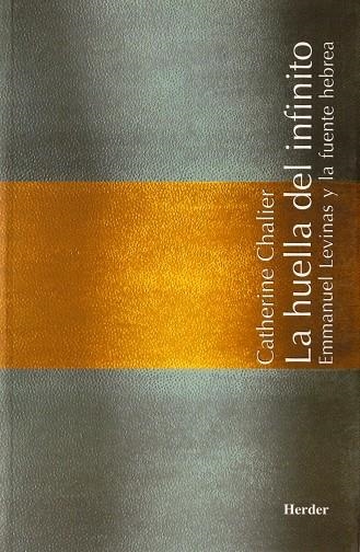 HUELLA DEL INFINITO EMMANUEL LEVINAS Y LA FUENTE HEBREA, LA | 9788425423253 | CHALIER, CATHERINE