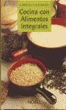 COCINA CON ALIMENTOS INTEGRALES | 9788489770997 | ACADEMIA DE LA COCINA ESPAÑOLA