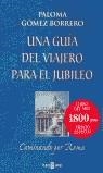 GUIA DEL VIAJERO PARA EL JUBILEO, UNA | 9788401376924 | GOMEZ BORRERO, PALOMA