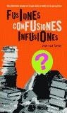 FUSIONES, CONFUSIONES E INFUSIONES | 9788401335310 | SAORIN, JOSE LUIS