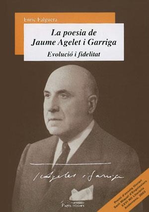 POESIA DE JAUME AGELET I GARRIGA, LA | 9788497791434 | FALGUERA, ENRIC