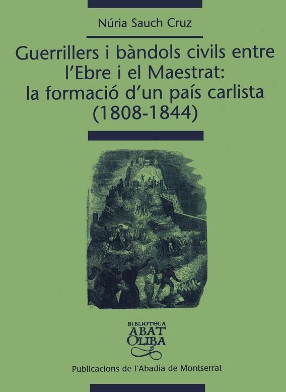 GUERRILLERS I BANDOLS CIVILS ENTRE L'EBRE I EL MAESTRAT LA F | 9788484156154 | SAUCH CRUZ, NÚRIA