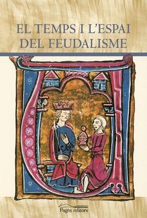 TEMPS I L'ESPAI DEL FEUDALISME, EL | 9788497791571 | DIVERSOS