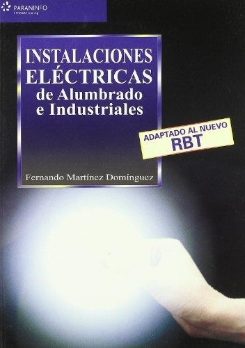 INSTALACIONES ELECTRICAS DE ALUMBRADO E INDUSTRIALES | 9788428328579 | MARTINEZ DOMINGUEZ, FERNANDO