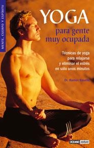 YOGA PARA GENTE MUY OCUPADA : TECNICAS DE YOGA PARA RELAJARS | 9788475562094 | ROSELLO MANETAS, RAMON