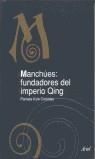 MANCHÚES, FUNDADORES DEL IMPERIO QING | 9788434467415 | KYLE, PAMELA