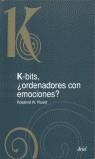 K-BITS, ¿ORDENADORES CON EMOCIONES | 9788434444553 | PICARD, ROSALIND W