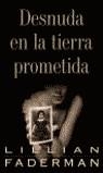 DESNUDA EN LA TIERRA PROMETIDA | 9788427030374 | FADERMAN, LILLIAN