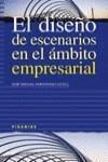 DISEÑO DE ESCENARIOS EN EL AMBITO EMPRESARIAL, EL | 9788436818819 | FERNANDEZ GÜELL, JOSE MIGUEL