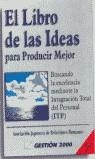 LIBRO DE LAS IDEAS PARA PRODUCIR MEJOR, EL | 9788480884419 | ASS. JAPONESA DE REL. HUMANAS