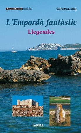 EMPORDA FANTASTIC. LLEGENDES, L' | 9788495695314 | MARTIN I ROIG, GABRIEL