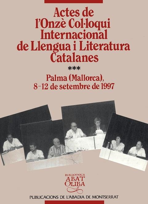 ACTES DE L' ONZE COL.LOQUI INTERNACIONAL DE LLENG I LIT CAT | 9788484151906 | MAS I VIVES, JOAN/MIRALLES I MONTSERRAT, JOAN