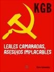 KGB LEALES CAMARADAS, ASESINOS IMPLACABLES | 9788466210010 | KATAMIDZE, SLAVA