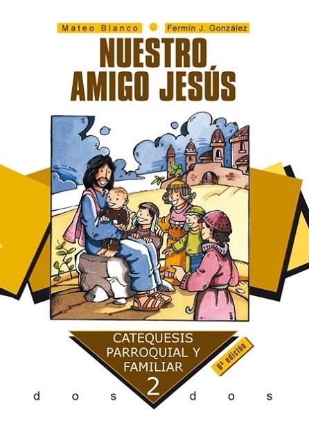 NUESTRO AMIGO JESUS 2 | 9788482395203 | BLANCO COTANO, MATEO