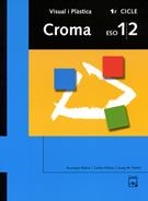 CROMA 1/2 EDUCACIO VISUAL I PLASTICA 1CICLE ESO | 9788421825815 | NEBOT ROIG, ASSUMPTA