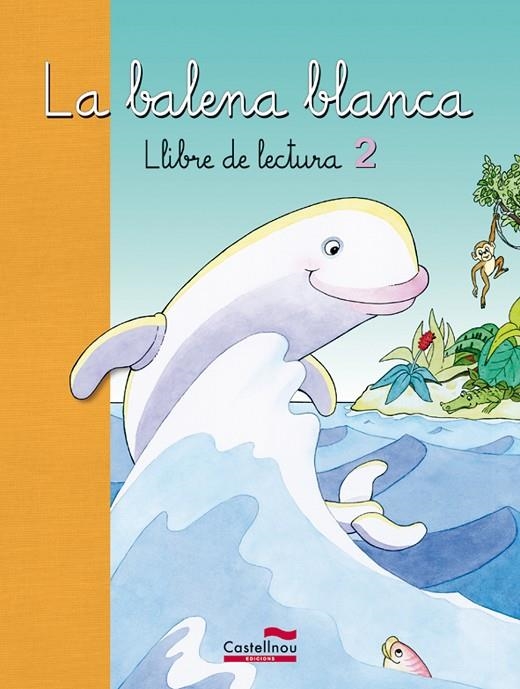 BALENA BLANCA LLIBRE LECTURA 2 | 9788482877617 | VENTURA MANJÓN, Mª MONTSERRAT / ANTONINO JORBA, Mª JOSÉ / CIVÍS ZARAGOZA, MIREIA / ANDRÉS VALDENEBRO