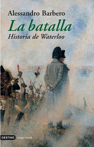 BATALLA, HISTORIA DE WATERLOO, LA | 9788423336500 | BARBERO, ALESSANDRO