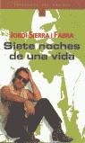 SIETE NOCHES DE UNA VIDA | 9788484530121 | SIERRA I FABRA, JORDI