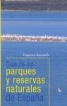 GUIA DE LOS PARQUES Y RESERVAS NATURALES DE ESPAÑA | 9788495608475 | SANTOLALLA FRAGERO, FRANCISCO