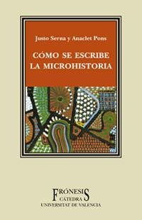 COMO SE ESCRIBE LA MICROHISTORIA | 9788437618098 | SERNA, JUSTO