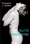 ALLI TE ENCUENTRO | 9788495346667 | JONES, FRANKIE