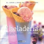 HELADERIA EN CASA, LA | 9788475563244 | ARGÜELLES, AIDA