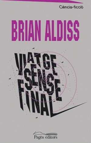 VIATGE SENSE FINAL | 9788497791793 | ALDISS, BRIAN