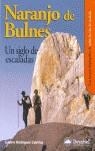 NARANJO DE BULNES , UN SIGLO DE ESCALADAS | 9788496192508 | RODRIGUEZ CUBILLAS, ISIDORO