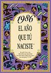 1986 EL AÑO QUE TU NACISTE | 9788489589551