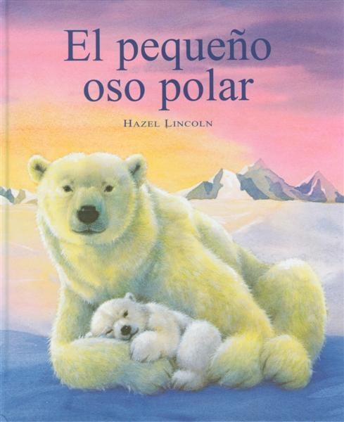 PEQUEÑO OSO POLAR, EL | 9788489825147 | LINCOLN, HAZEL